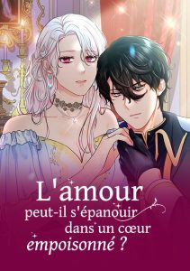 L’amour peut-il s’épanouir dans un cœur empoisonné ?