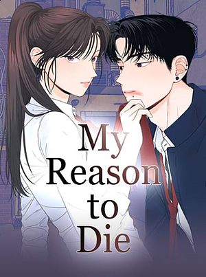 My Reason to Die My Reason to Die
