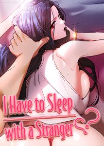 I Have to Sleep With a Stranger?