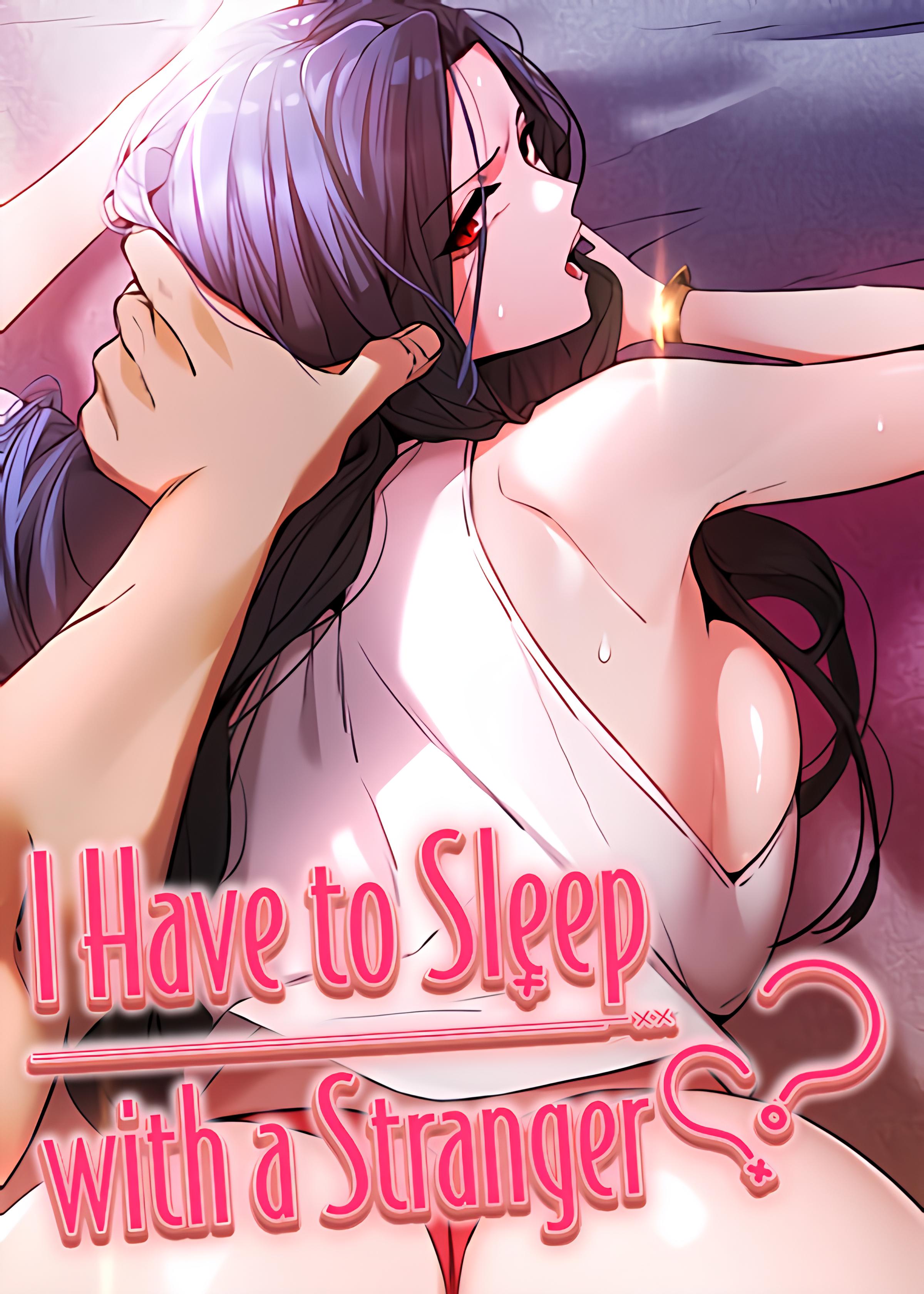 I Have to Sleep With a Stranger? I Have to Sleep With a Stranger?