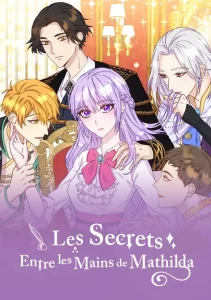 Les secrets entre les mains de Mathilda Les secrets entre les mains de Mathilda