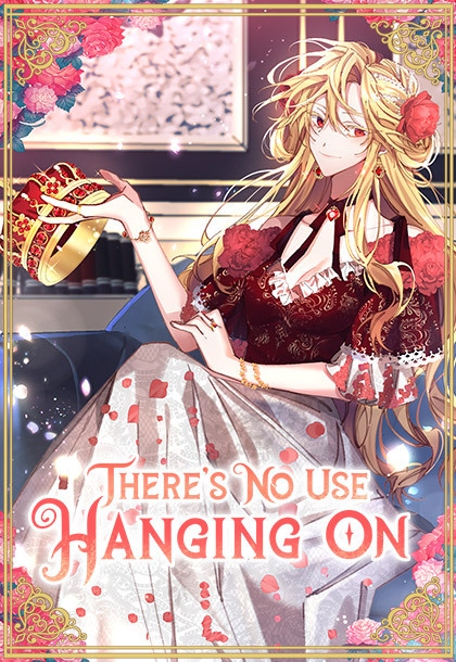 There’s No Use Hanging On