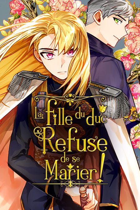 La fille du duc ne veut pas se marier ! La fille du duc ne veut pas se marier !